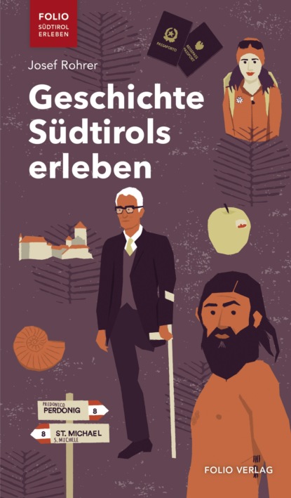 Geschichte Südtirols erleben