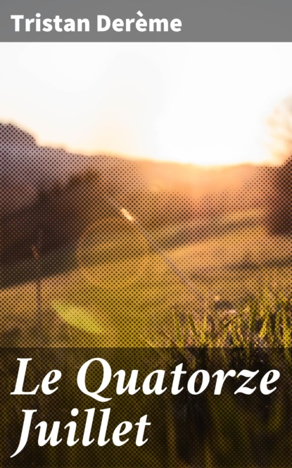 

Le Quatorze Juillet