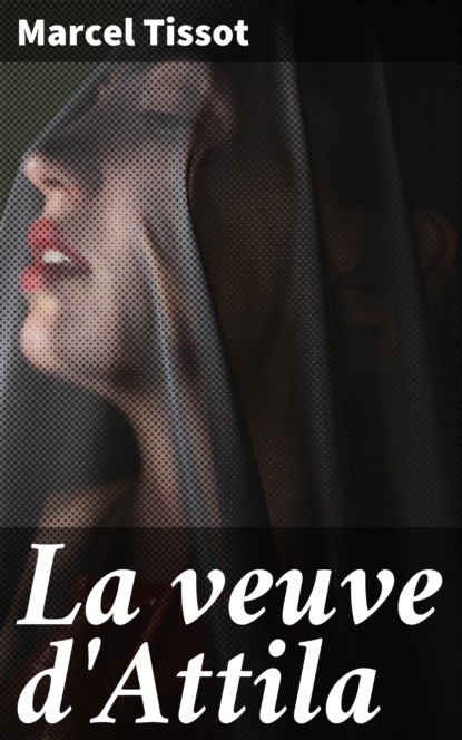 

La veuve d'Attila