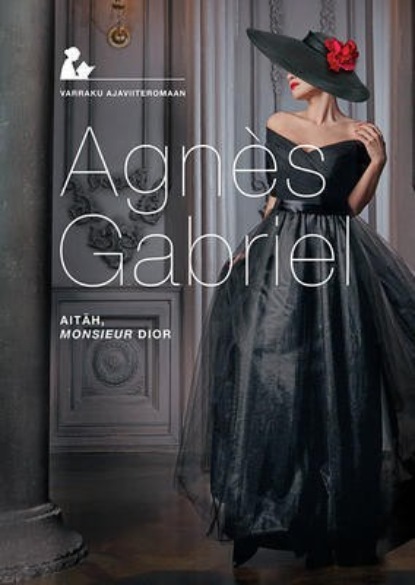 Agnès Gabriel - Aitäh, monsieur Dior