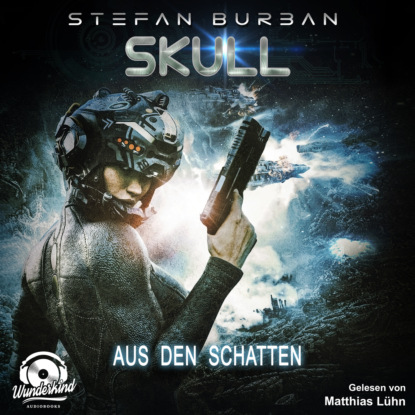 Stefan Burban - Aus den Schatten - Skull, Band 4 (Ungekürzt)
