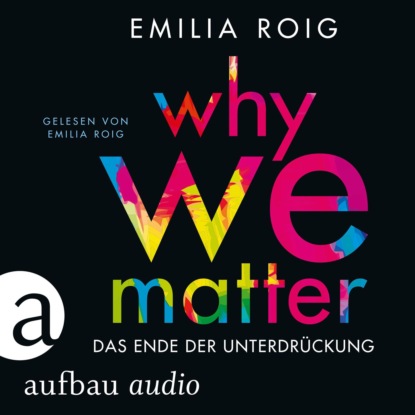 Why We Matter - Das Ende der Unterdr?ckung (Ungek?rzt)