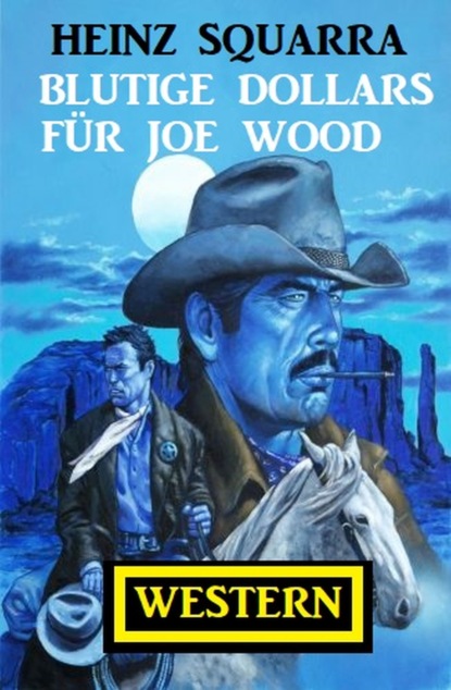 

Blutige Dollars für Joe Wood: Western
