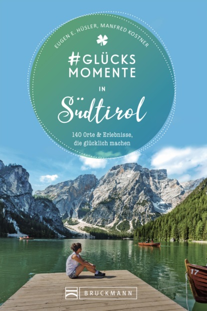 Eugen E. Hüsler - #Glücksmomente in Südtirol