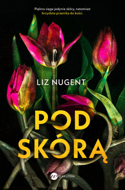 Liz Nugent - Pod skórą