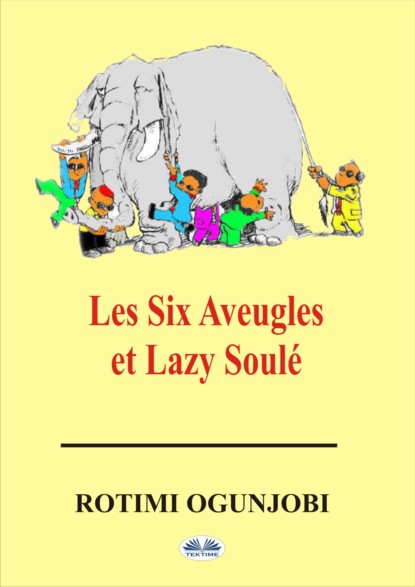 Rotimi Ogunjobi - Les Six Aveugles Et Lazy Soulé