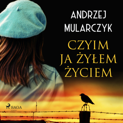 Andrzej Mularczyk - Czyim ja żyłem życiem