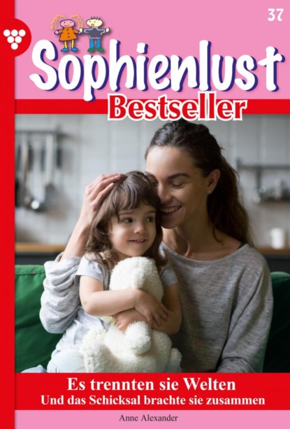 Anne Alexander - Sophienlust Bestseller 37 – Familienroman