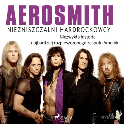 

Aerosmith - Niezniszczalni hardrockowcy