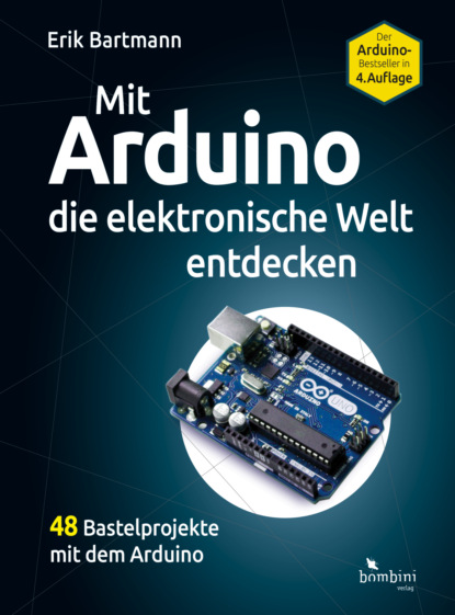 Erik Bartmann - Mit Arduino die elektronische Welt entdecken