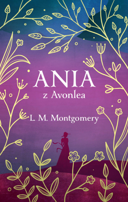 L. M. Montgomery - Ania z Avonlea