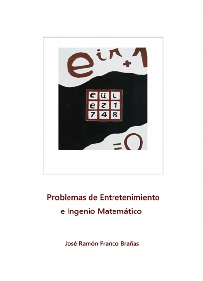 Обложка книги Problemas de Entretenimiento e Ingenio Matemático, Jose Ramon Franco Brañas