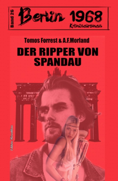 

Der Ripper von Spandau Berlin 1968 Kriminalroman Band 26