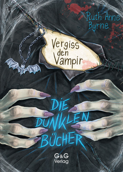 Ruth Anne Byrne - Die dunklen Bücher - Vergiss den Vampir
