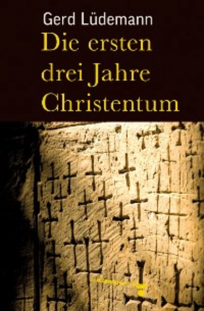 Обложка книги Die ersten drei Jahre Christentum, Gerd Ludemann