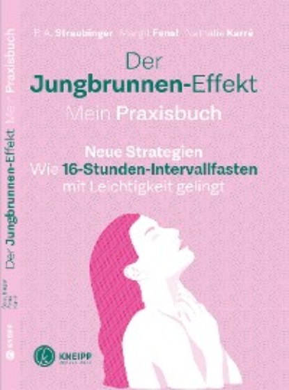 Der Jungbrunnen-Effekt. Mein Praxisbuch - P.A. Straubinger