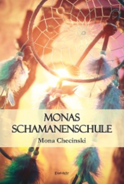 Mona Checinski - Monas Schamanenschule