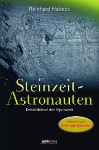 Reinhard Habeck - Steinzeit-Astronauten
