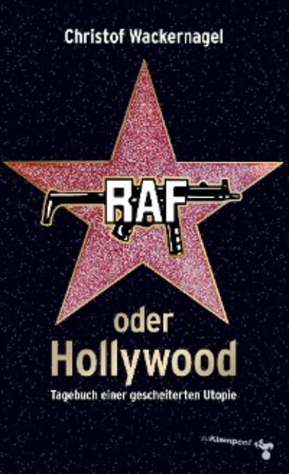 Christof Wackernagel - RAF oder Hollywood