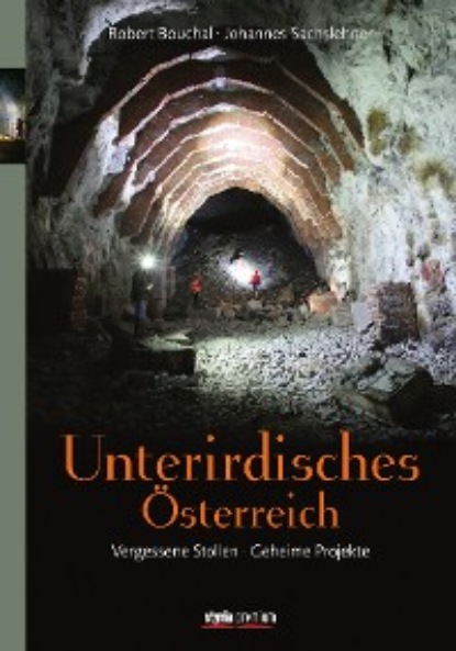 Johannes Sachslehner - Unterirdisches Österreich