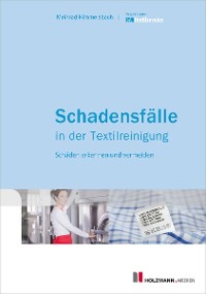 Schadensfälle in der Textilreinigung (Meinrad Himmelsbach). 