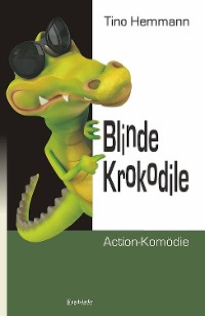 Tino Hemmann - Blinde Krokodile