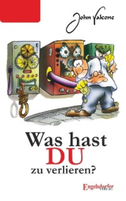 Was hast DU zu verlieren? (John Valcone). 