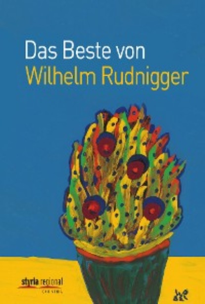 Das Beste von Wilhelm Rudnigger (Wilhelm Rudnigger). 