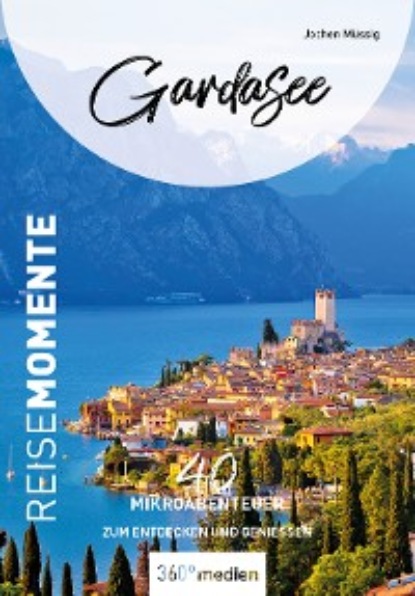 Jochen Müssig - Gardasee – ReiseMomente