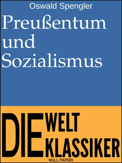 Обложка книги Preußentum und Sozialismus, Oswald Spengler