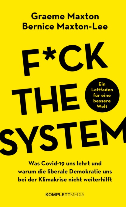 Graeme  Maxton - F*ck the system