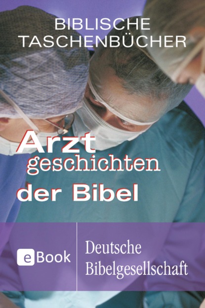 Jan-A. Bühner - Arztgeschichten der Bibel