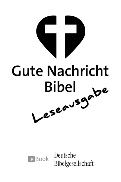 Группа авторов - Gute Nachricht Bibel - Leseausgabe