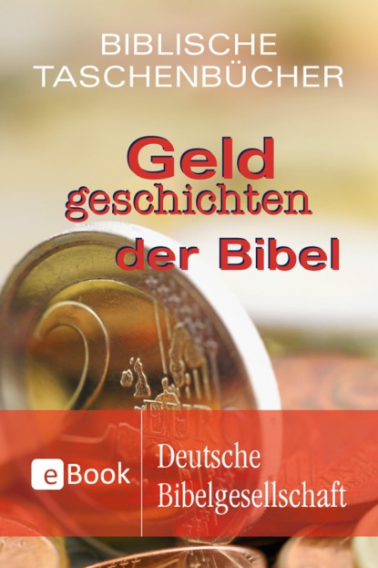 Группа авторов - Geldgeschichten der Bibel