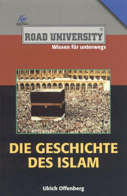 Ulrich Offenberg - Die Geschichte des Islam