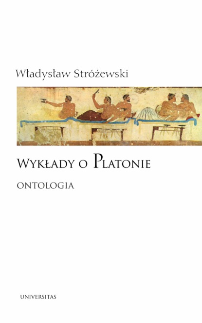 

Wykłady o Platonie. Ontologia