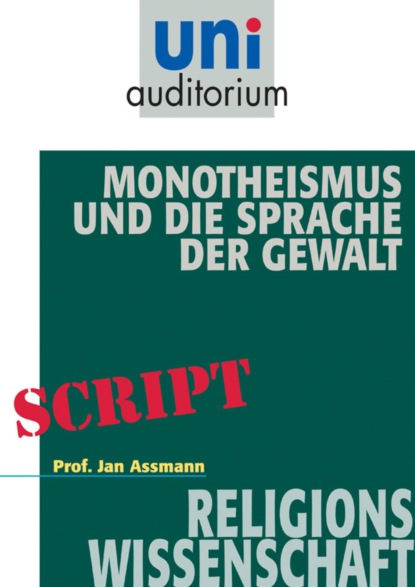 Jan Assmann - Monotheismus und die Sprache der Gewalt