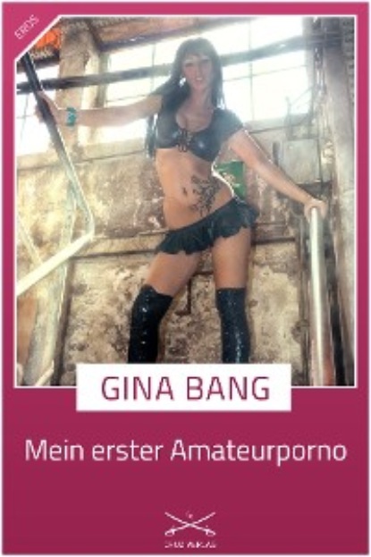 Gina Bang - Mein erster Amateuerporno