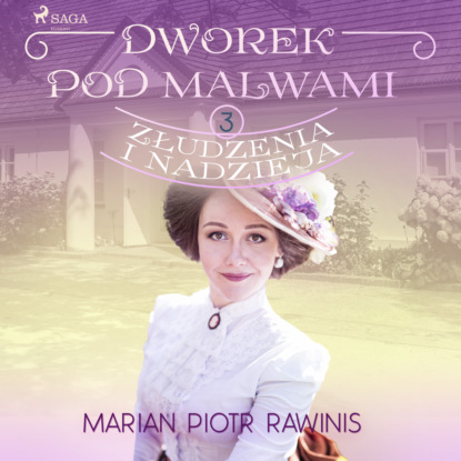 

Dworek pod Malwami. Złudzenia i nadzieja