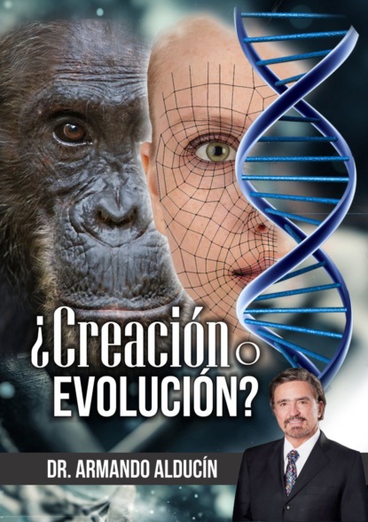 Armando Alducin - ¿Creación o Evolución?