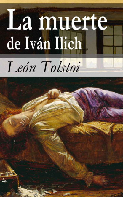 León Tolstoi - La muerte de Iván Ilich