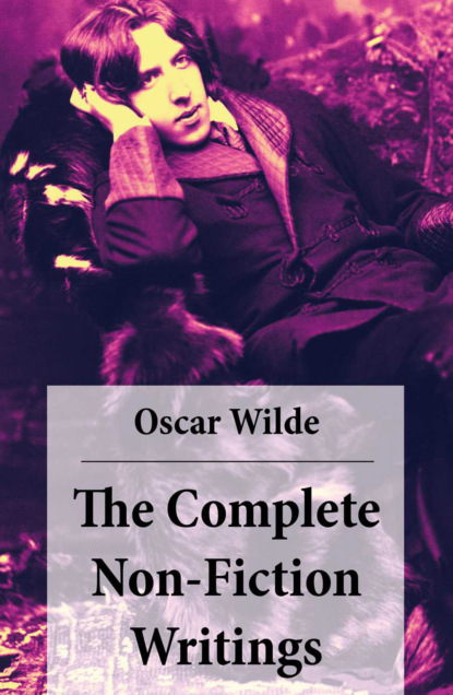 Oscar Wilde - The Complete Non-Fiction Writings