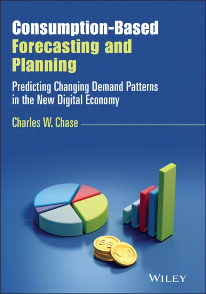 Обложка книги Consumption-Based Forecasting and Planning, Charles W. Chase