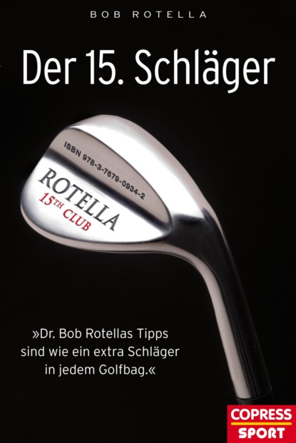 Der 15. Schläger (Bob Rotella). 