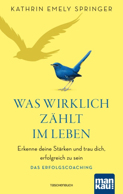 Was wirklich zählt im Leben (Kathrin Emely Springer). 