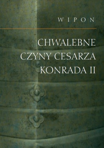 

Chwalebne czyny cesarza Konrada II