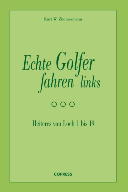 Обложка книги Echte Golfer fahren links, Kurt W. Zimmermann