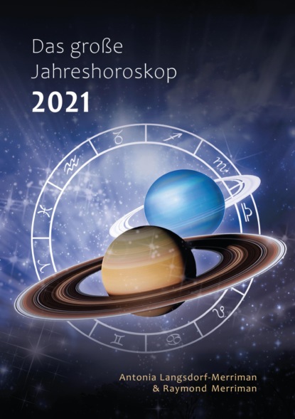 Das große Jahreshoroskop 2021 (Antonia Langsdorf-Merriman). 