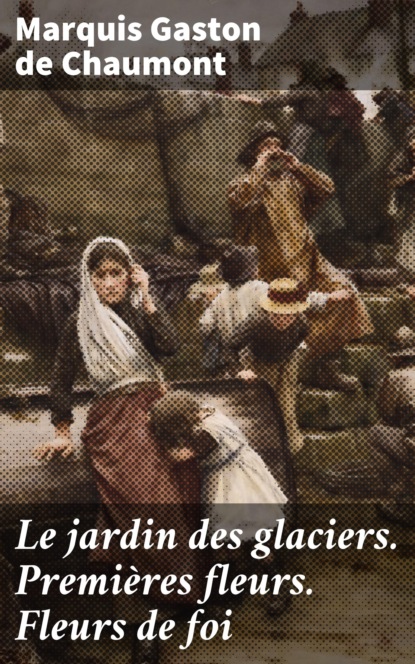 

Le jardin des glaciers. Premières fleurs. Fleurs de foi