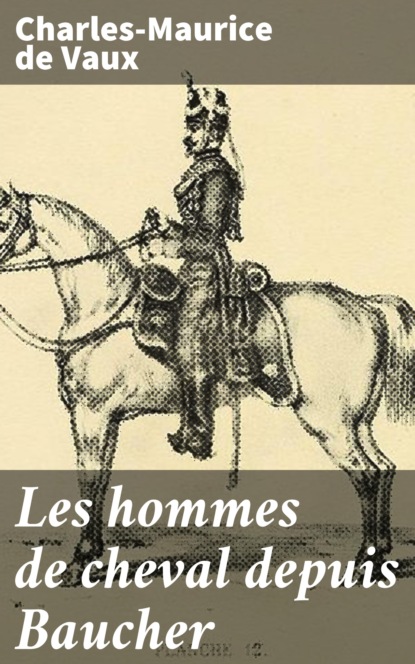 

Les hommes de cheval depuis Baucher